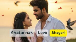 khatarnak love story shayari