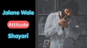 Jalane Wale Attitude Shayari